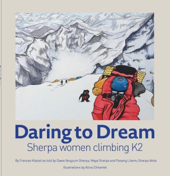 Daring to Dream-Sherpa Women Climbing K2 (Hard Cover Book)