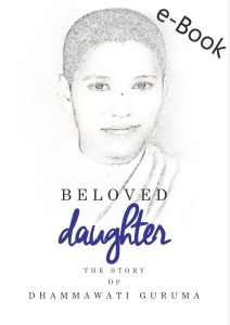 Beloved Daughter - The Story of Dhammawati Guruma - Ebook